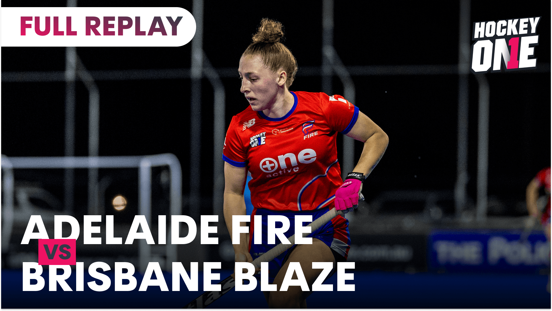 Adelaide Fire v Brisbane Blaze | Women Round 7